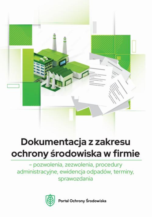 Okładka książki o tytule: Dokumentacja z zakresu ochrony środowiska w firmie