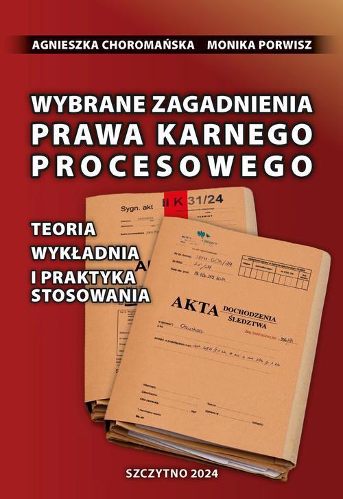 Okładka książki o tytule: Wybrane zagadnienia prawa karnego procesowego. Teoria, wykładnia i praktyka stosowania