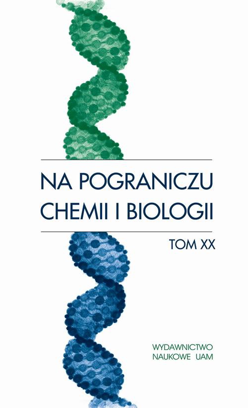 Okładka książki o tytule: Na pograniczu chemii i biologii, t. 20