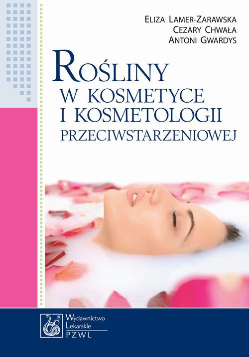 The cover of the book titled: Rośliny w kosmetyce i kosmetologii przeciwstarzeniowej