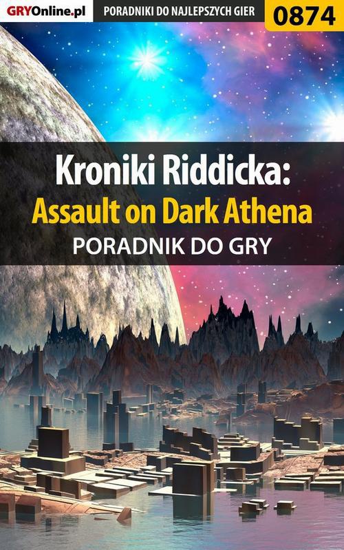 Okładka:Kroniki Riddicka: Assault on Dark Athena - poradnik do gry 