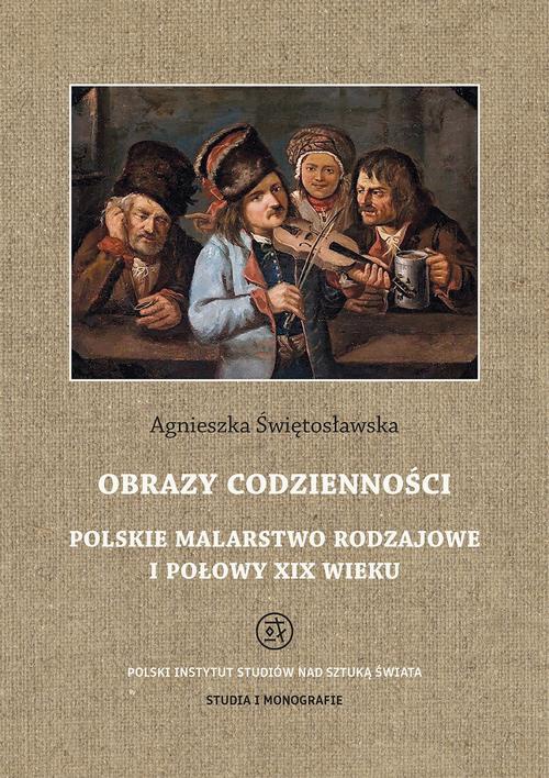 Okładka książki o tytule: Obrazy codzienności Polskie malarstwo rodzajowe I połowy XIX wieku