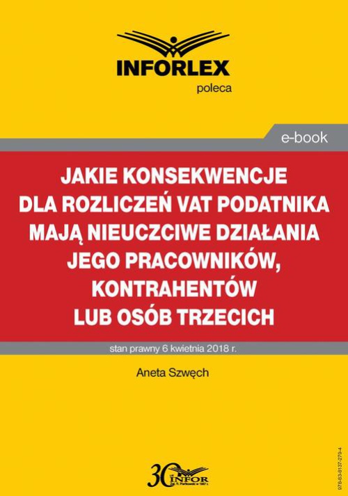 Okładka książki o tytule: Jakie konsekwencje dla rozliczeń VAT podatnika mają nieuczciwe działania jego pracowników, kontrahentów lub osób trzecich
