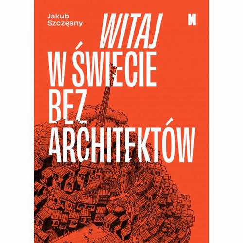 Okładka książki o tytule: Witaj w świecie bez architektów