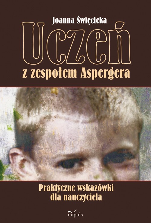 Обложка книги под заглавием:Uczeń z zespołem Aspergera