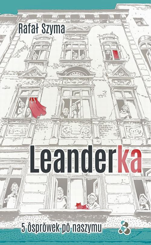 Okładka książki o tytule: Leanderka. 5 ôsprŏwek pō naszymu