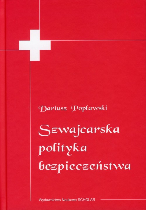 The cover of the book titled: Szwajcarska polityka bezpieczeństwa