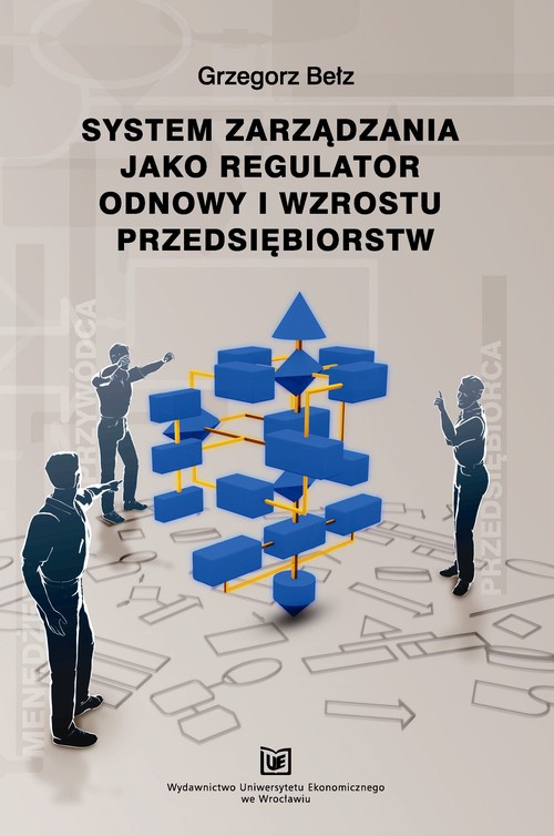 The cover of the book titled: System zarządzania jako regulator odnowy i wzrostu przedsiębiorstw