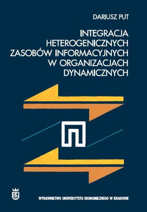 Okładka książki o tytule: Integracja heterogenicznych zasobów informacyjnych w organizacjach dynamicznych