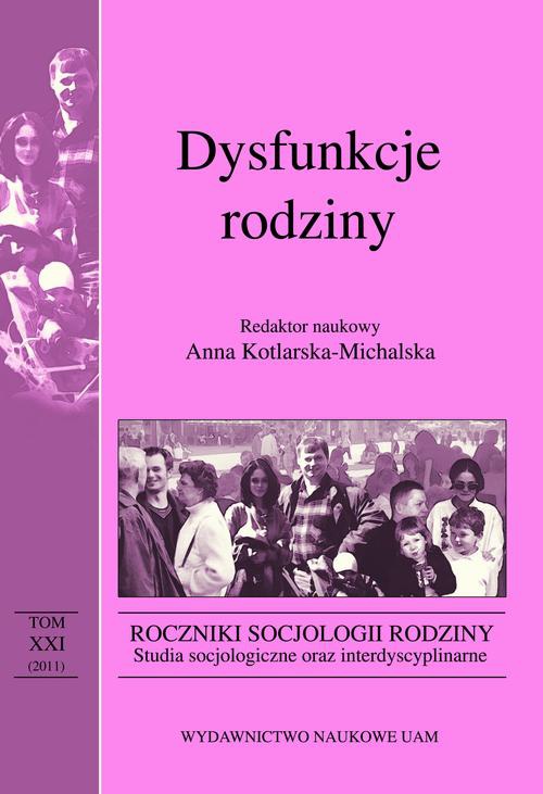 Okładka książki o tytule: Roczniki Socjologii Rodziny - tom XXI (2011). Dysfunkcje rodziny