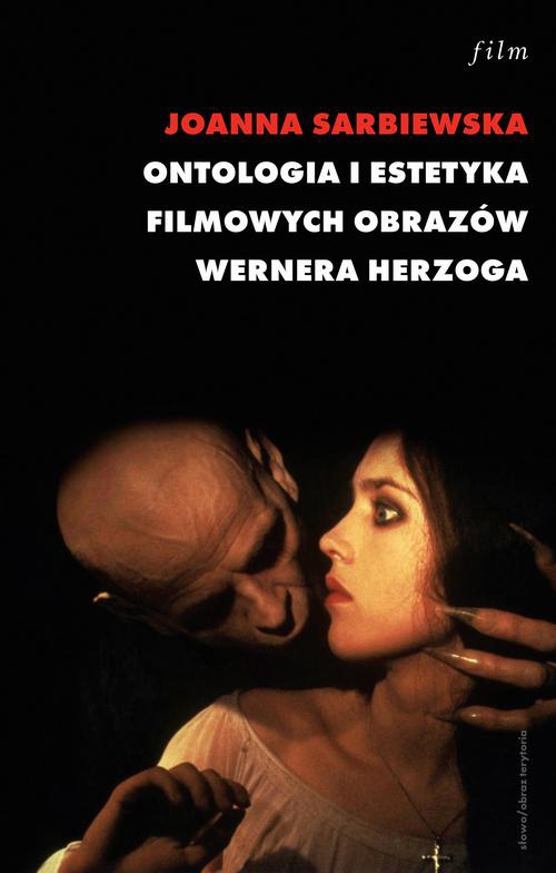 Okładka książki o tytule: Ontologia i estetyka filmowych obrazów Wernera Herzoga