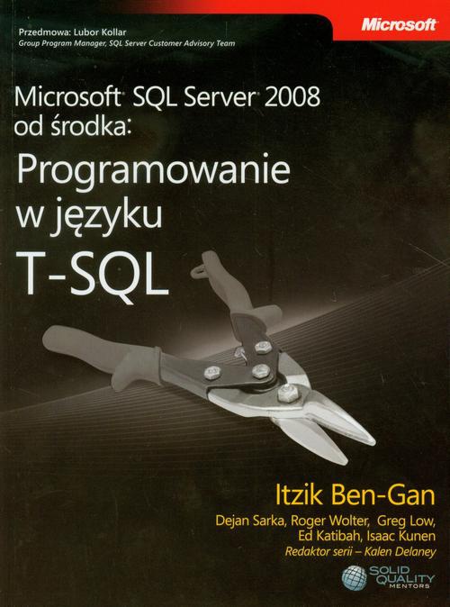 Okładka:Microsoft SQL Server 2008 od środka Programowanie w języku T-SQL 