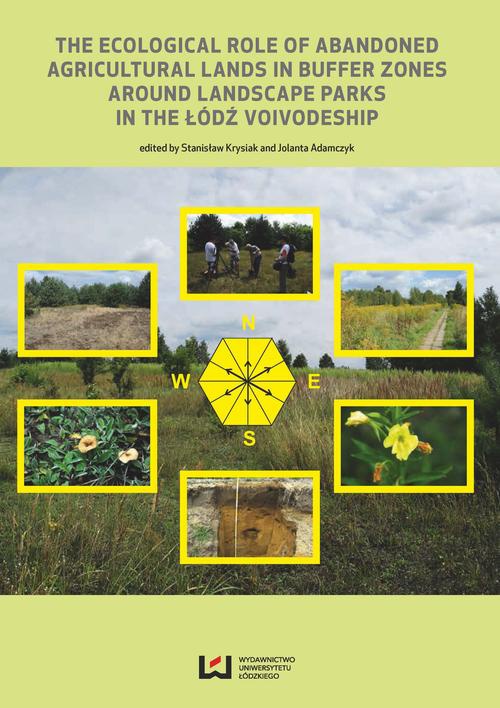 Обложка книги под заглавием:The Ecological Role of Abandoned Agricultural Lands in Buffer Zones Around Landscape Parks in the Łódź Voivodeship