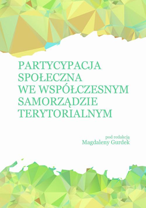 Okładka książki o tytule: Partycypacja społeczna we współczesnym samorządzie terytorialnym