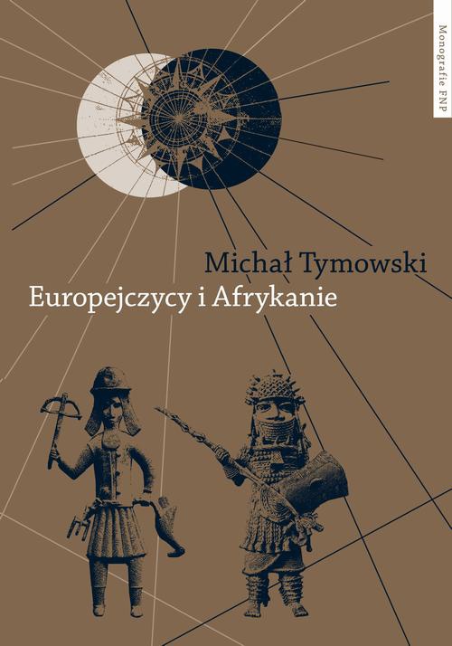 Обкладинка книги з назвою:Europejczycy i Afrykanie. Wzajemne odkrycia i pierwsze kontakty