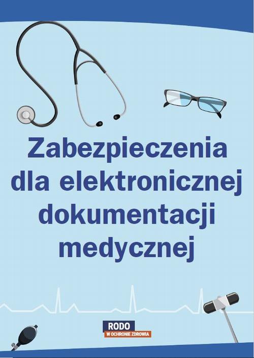 Okładka książki o tytule: Zabezpieczenia dla elektronicznej dokumentacji medycznej