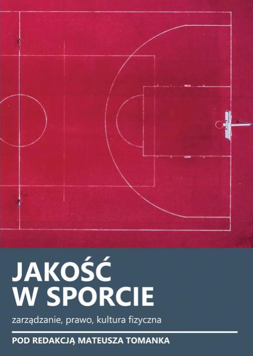Okładka książki o tytule: Jakość w sporcie. Zarządzanie, prawo, kultura fizyczna