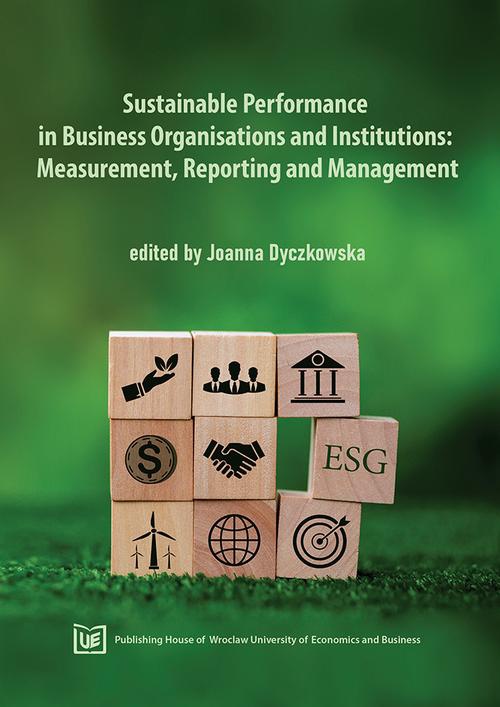 Обложка книги под заглавием:Sustainable Performance in Business Organisations and Institutions: Measurement, Reporting and Management