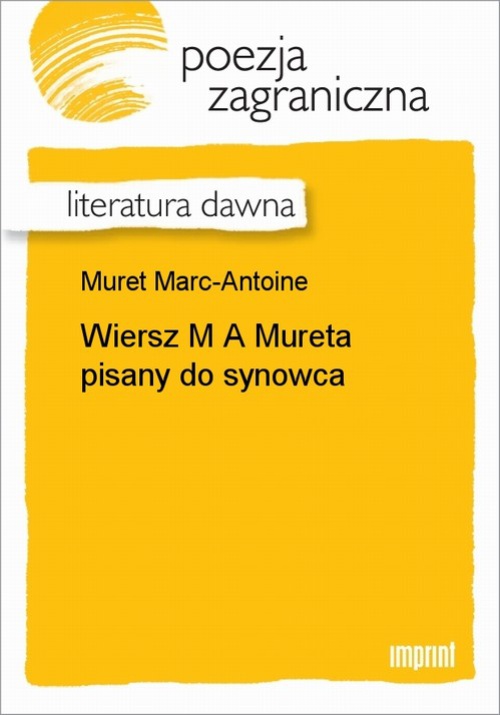 The cover of the book titled: Wiersz M A Mureta pisany do synowca