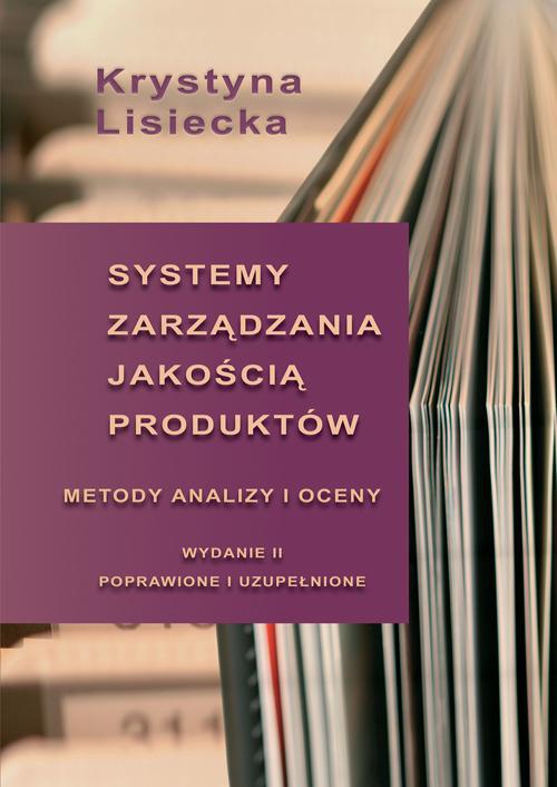 The cover of the book titled: Systemy zarządzania jakością produktów. Metody analizy i oceny