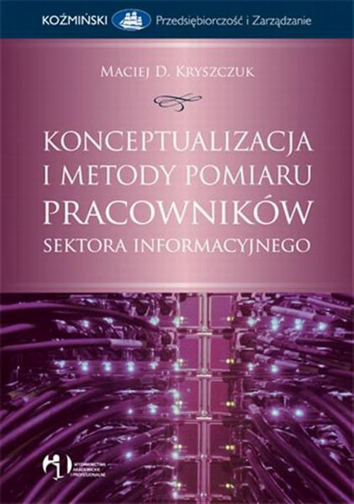 The cover of the book titled: Konceptualizacja i metody pomiaru pracowników sektora informacyjnego
