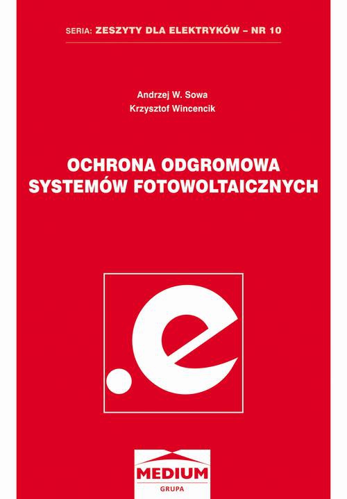 Обложка книги под заглавием:Ochrona odgromowa systemów fotowoltaicznych. Seria: Zeszyty dla elektryków - nr 10