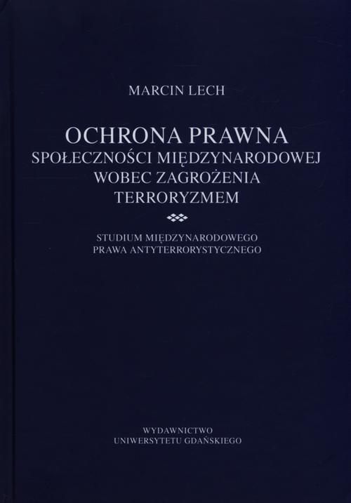 Обложка книги под заглавием:Ochrona prawna społeczności międzynarodowej wobec zagrożenia terroryzmem