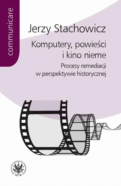 The cover of the book titled: Komputery, powieści i kino nieme