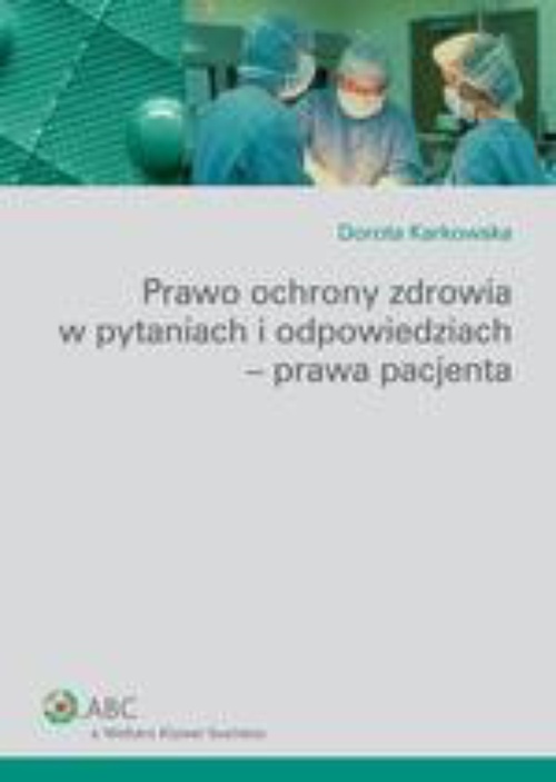 Okładka książki o tytule: Prawo ochrony zdrowia w pytaniach i odpowiedziach - prawa pacjenta