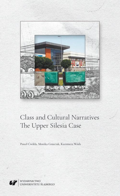 Обложка книги под заглавием:Class and Cultural Narratives. The Upper Silesia Case