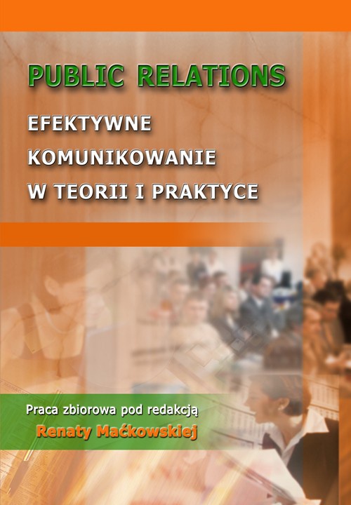 The cover of the book titled: Public Relations. Efektywne komunikowanie w teorii i praktyce