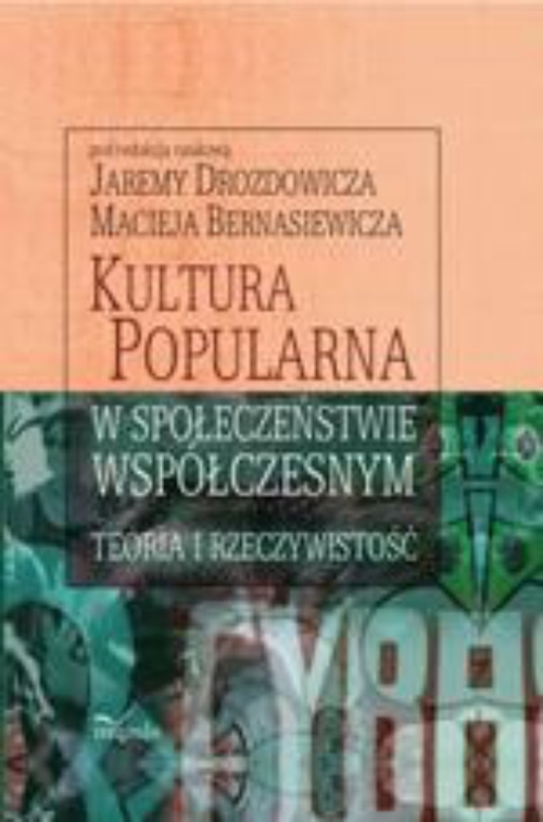 The cover of the book titled: Kultura popularna w społeczeństwie współczesnym. Teoria i rzeczywistość