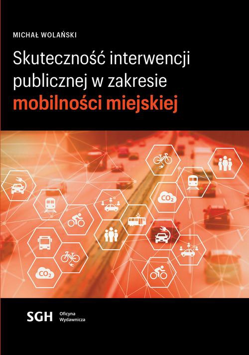 Okładka książki o tytule: Skuteczność interwencji publicznej w zakresie mobilności miejskiej