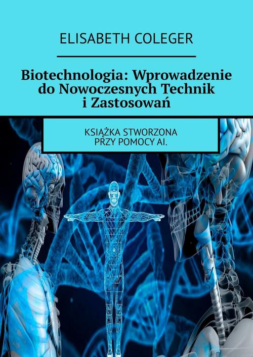 Okładka:Biotechnologia: Wprowadzenie do Nowoczesnych Technik i Zastosowań 