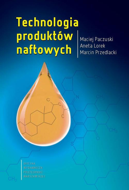 The cover of the book titled: Technologia produktów naftowych