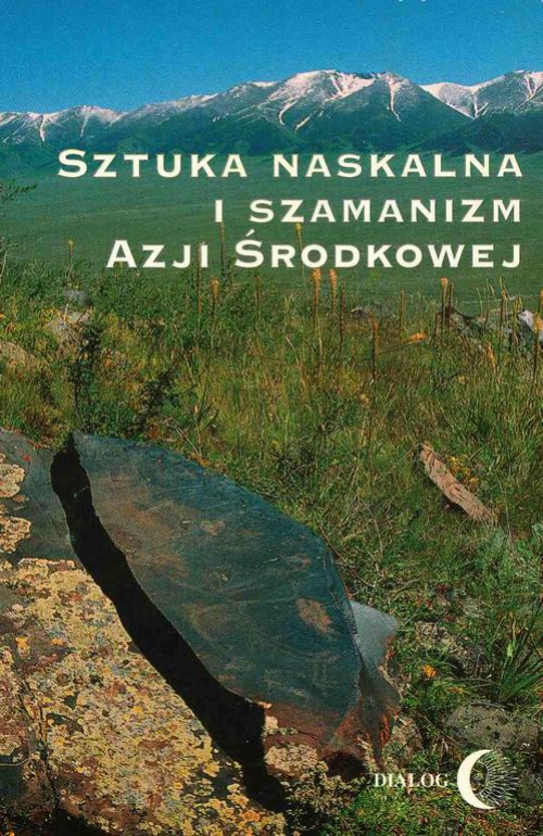 The cover of the book titled: Sztuka naskalna i szamanizm Azji Środkowej