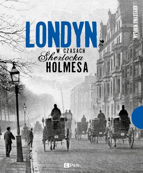 Обложка книги под заглавием:Londyn w czasach Sherlocka Holmesa