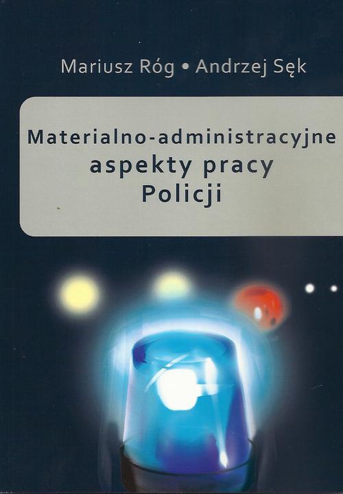 The cover of the book titled: Materialno-administracyjne aspekty pracy Policji