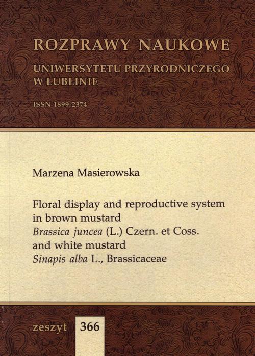 The cover of the book titled: Floral display and reproductive system in brown mustard Brassica juncea (L.) Czern. et Coss. and white mustard Sinapis alba L., Brassicaceae