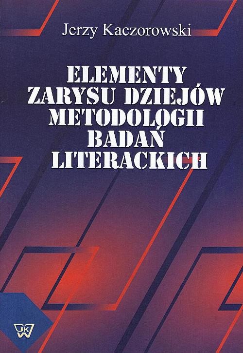 The cover of the book titled: Elementy zarysu dziejów metodologii badań literackich