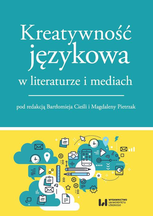 The cover of the book titled: Kreatywność językowa w literaturze i mediach