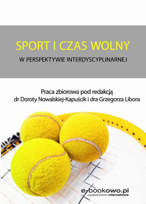 Okładka książki o tytule: Sport i czas wolny w perspektywie interdyscyplinarnej
