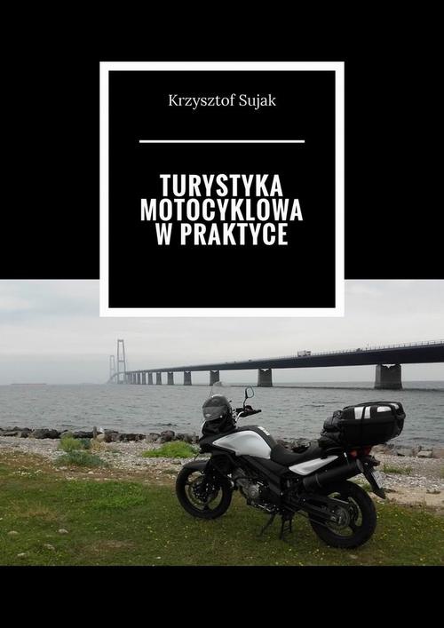 Okładka:Turystyka motocyklowa w praktyce 
