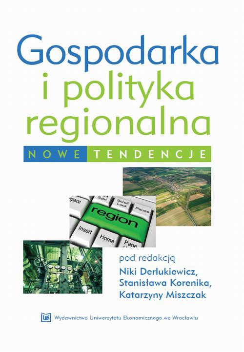 Okładka książki o tytule: Gospodarka i polityka regionalna - nowe tendencje