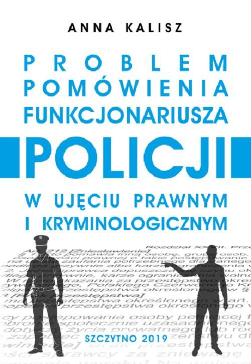 Обложка книги под заглавием:Problem pomówienia funkcjonariusza Policji w ujęciu prawnym i kryminologicznym