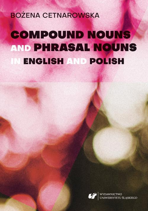 Okładka książki o tytule: Compound nouns and phrasal nouns in English and Polish
