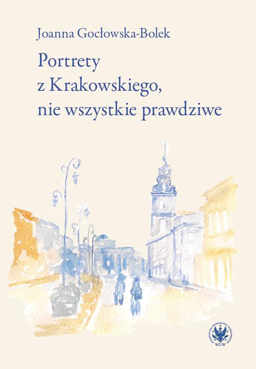 Okładka:Portrety z Krakowskiego, nie wszystkie prawdziwe 