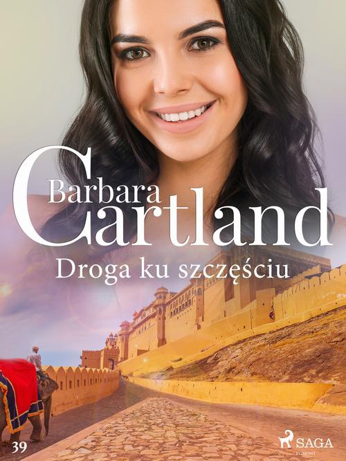 The cover of the book titled: Droga ku szczęściu - Ponadczasowe historie miłosne Barbary Cartland