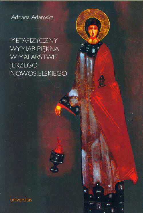 Okładka:Metafizyczny wymiar piękna w malarstwie Jerzego Nowosielskiego 