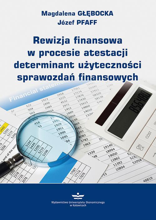 Okładka książki o tytule: Rewizja finansowa w procesie atestacji determinant użyteczności sprawozdań finansowych